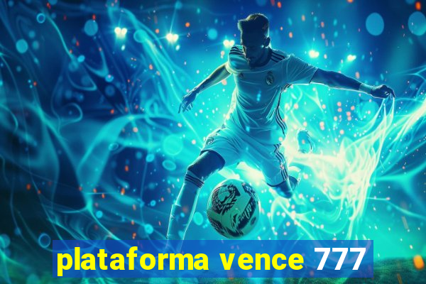 plataforma vence 777